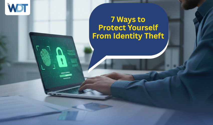7 Ways to Protect Yourself From Identity Theft